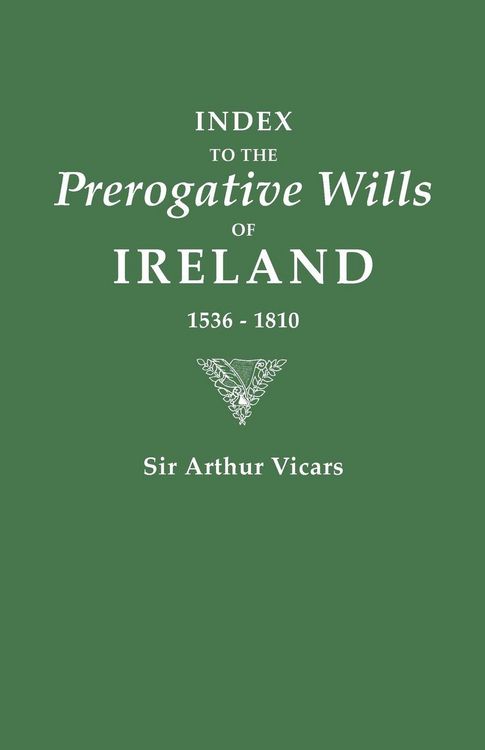 Produktbild: Index to the Prerogative Wills of Ireland, 1536-1810