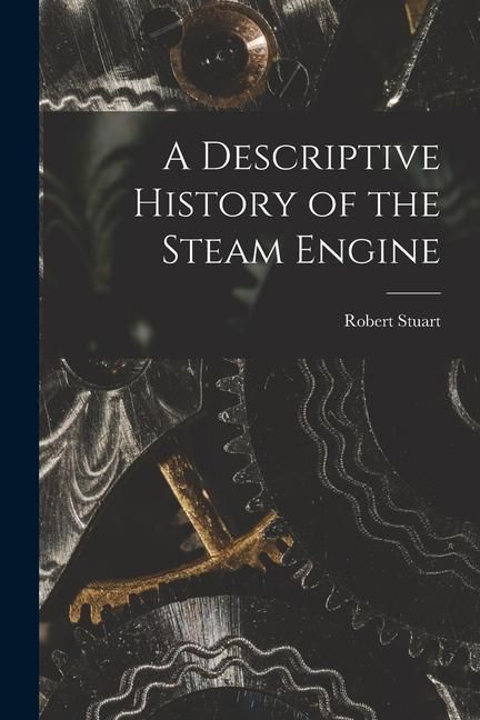Produktbild: A Descriptive History of the Steam Engine