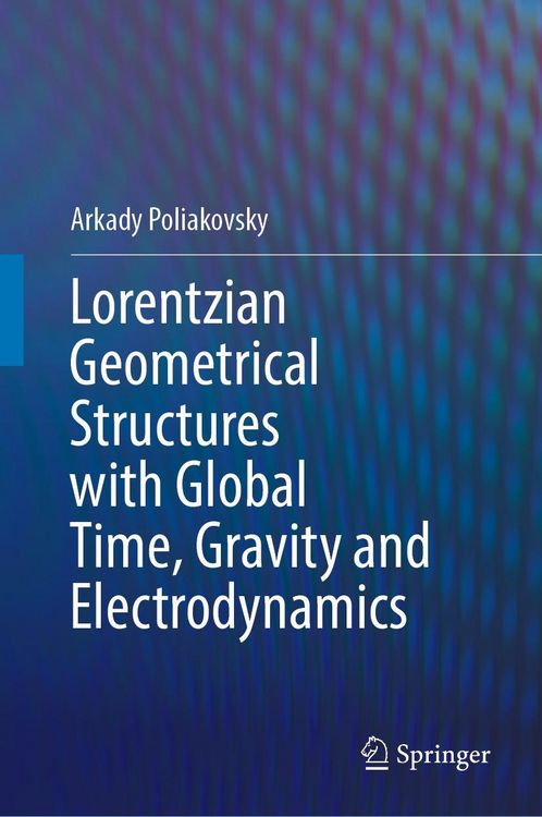 Produktbild: Lorentzian Geometrical Structures with Global Time, Gravity and Electrodynamics