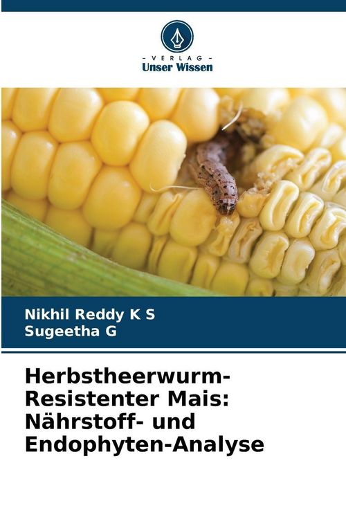 Produktbild: Herbstheerwurm-Resistenter Mais: N&auml;hrstoff- und Endophyten-Analyse