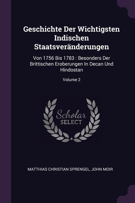 Produktbild: Geschichte Der Wichtigsten Indischen Staatsver&auml;nderungen