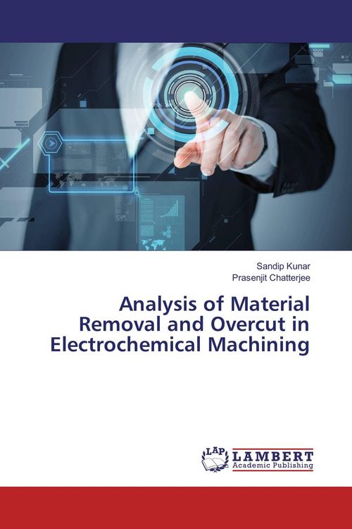 Produktbild: Analysis of Material Removal and Overcut in Electrochemical Machining