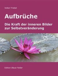 Produktbild: Aufbr&uuml;che - Die Kraft der inneren Bilder zur Selbstver&auml;nderung
