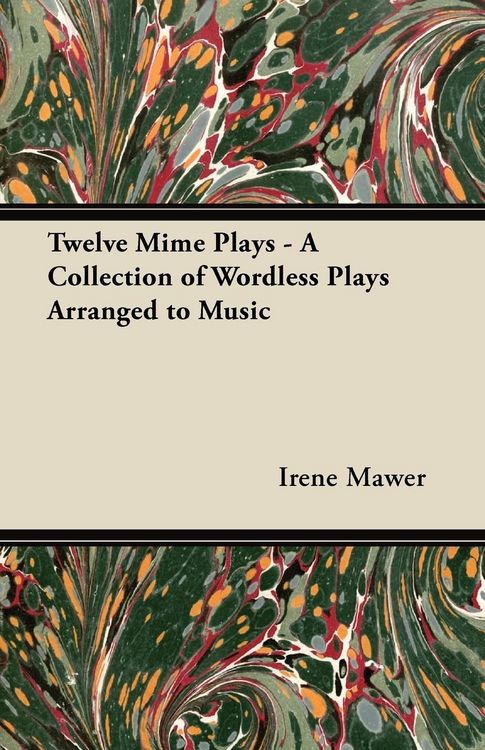 Produktbild: Twelve Mime Plays - A Collection of Wordless Plays Arranged to Music