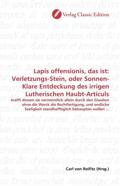 Produktbild: Lapis offensionis, das ist: Verletzungs-Stein, oder Sonnen-Klare Entdeckung des irrigen Lutherischen Haubt-Articuls