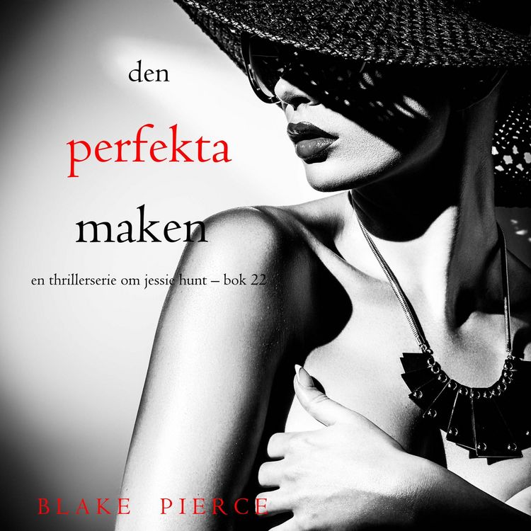 Produktbild: Den perfekta maken (En thrillerserie om Jessie Hunt &ndash; Bok 22)