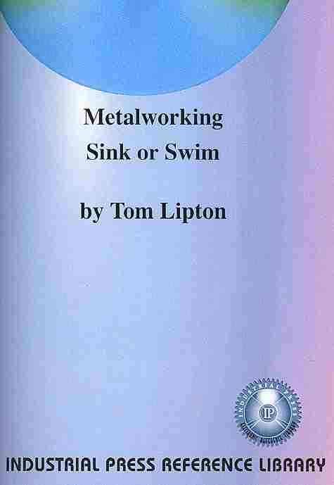 Produktbild: Metalworking Sink or Swim: Tips and Tricks for Machinists, Welders, and Fabricators
