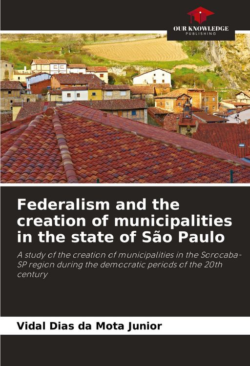 Produktbild: Federalism and the creation of municipalities in the state of S&atilde;o Paulo