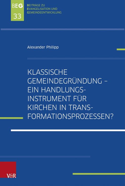 Produktbild: Klassische Gemeindegr&uuml;ndung - Ein Handlungsinstrument f&uuml;r Kirchen in Transformationsprozessen?