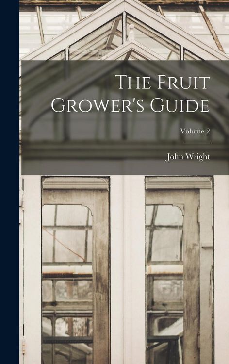 Produktbild: The Fruit Grower's Guide; Volume 2