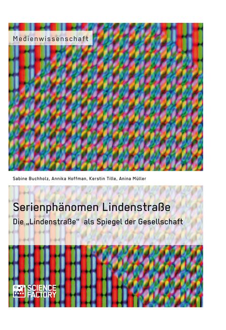 Produktbild: Serienph&auml;nomen Lindenstra&szlig;e. Die &bdquo;Lindenstra&szlig;e&ldquo; als Spiegel der Gesellschaft