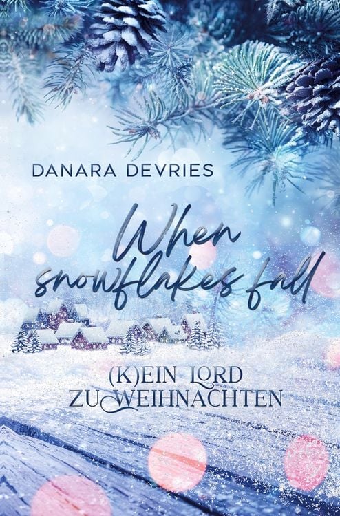 Bild vom Artikel When Snowflakes fall - (K)ein Lord zu Weihnachten vom Autor Danara DeVries