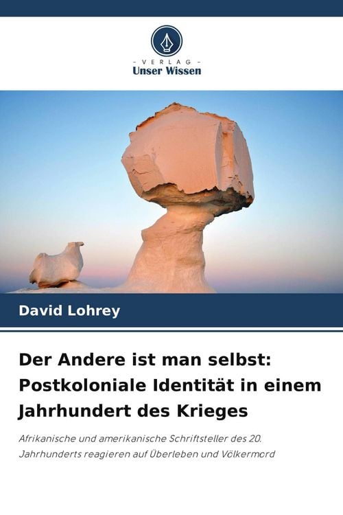 Produktbild: Der Andere ist man selbst: Postkoloniale Identit&auml;t in einem Jahrhundert des Krieges