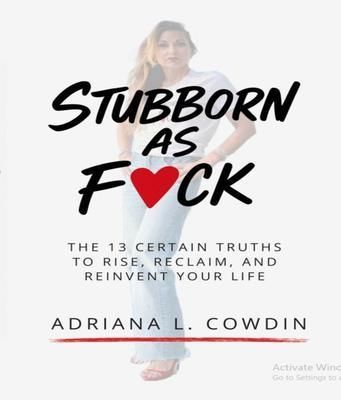 Produktbild: Stubborn As F&iquest;&iquest;ck :13 Certain Truths to Rise, Reclaim, and Reinvent Your Life