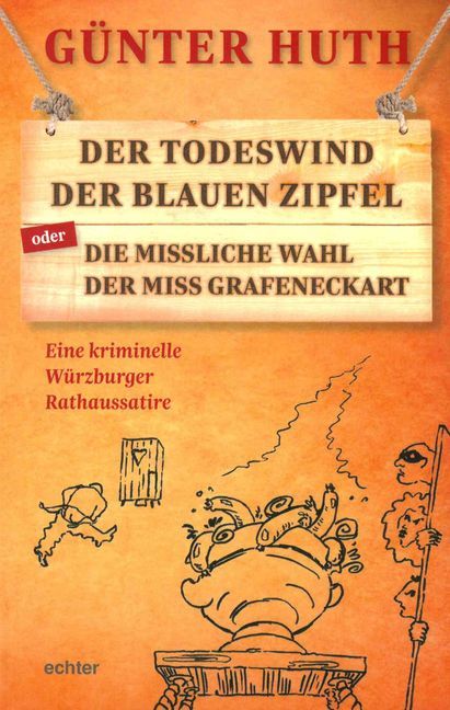 Produktbild: Der Todeswind der blauen Zipfel oder Die missliche Wahl der Miss Grafeneckart