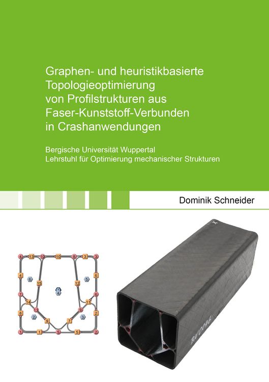 Produktbild: Graphen- und heuristikbasierte Topologieoptimierung von Profilstrukturen aus Faser-Kunststoff-Verbunden in Crashanwendungen