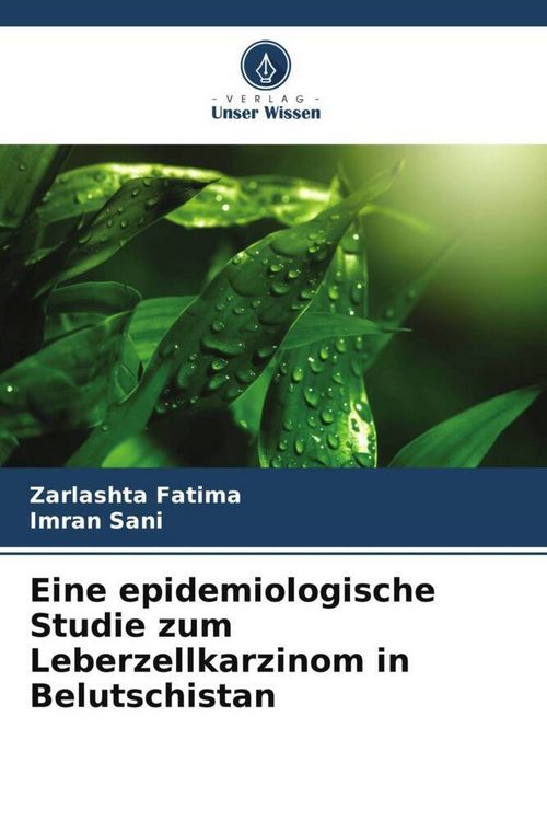Produktbild: Eine epidemiologische Studie zum Leberzellkarzinom in Belutschistan