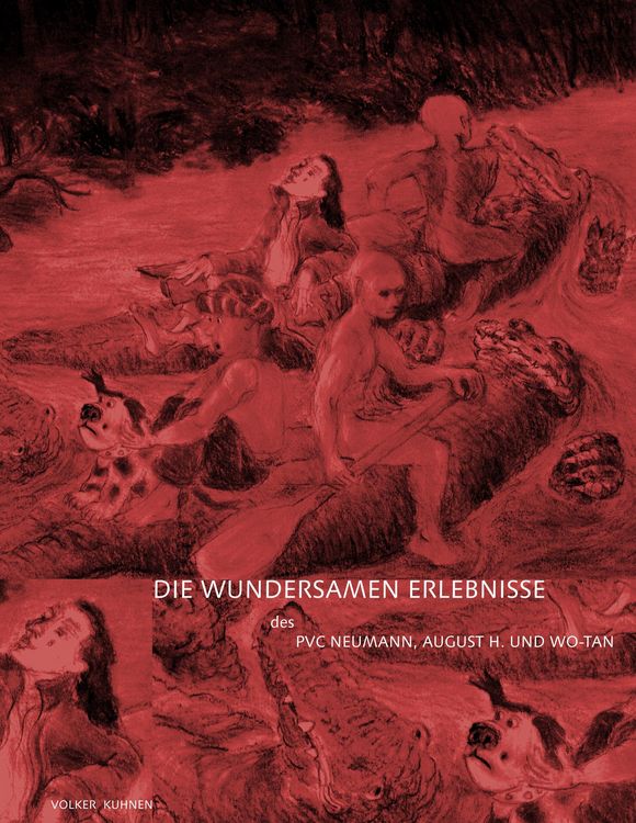 Produktbild: Die wundersamen Erlebnisse des PVC Neumann, August H. und Wo-Tan