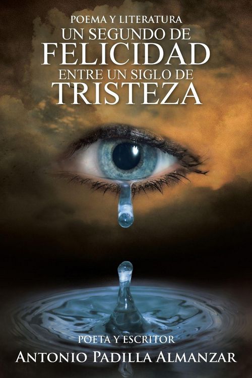 Produktbild: Un Segundo de Felicidad Entre Un Siglo de Tristeza