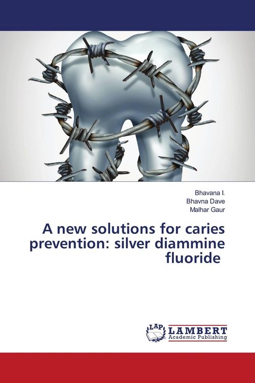Produktbild: A new solutions for caries prevention: silver diammine fluoride