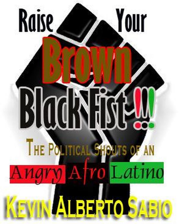 Produktbild: Raise Your Brown Black Fist: The Political Shouts of an Angry Afro Latino