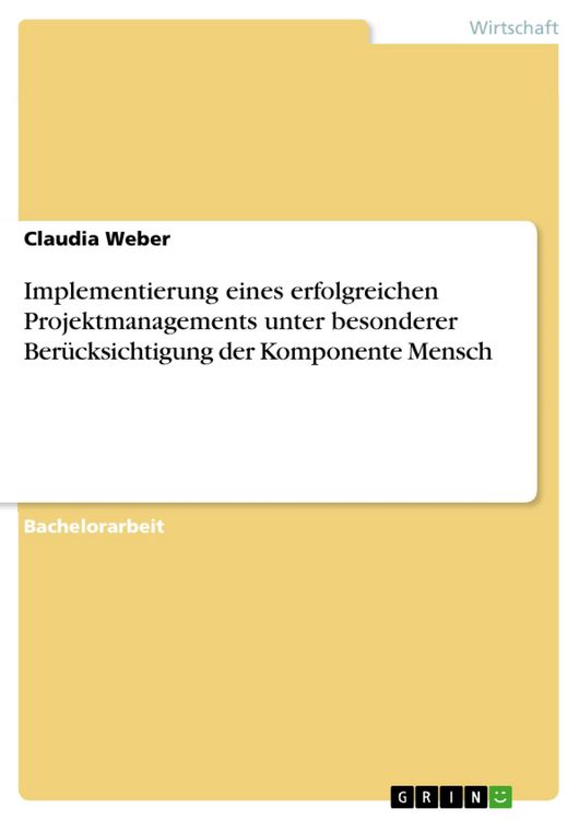 Produktbild: Implementierung eines erfolgreichen Projektmanagements unter besonderer Ber&uuml;cksichtigung der Komponente Mensch
