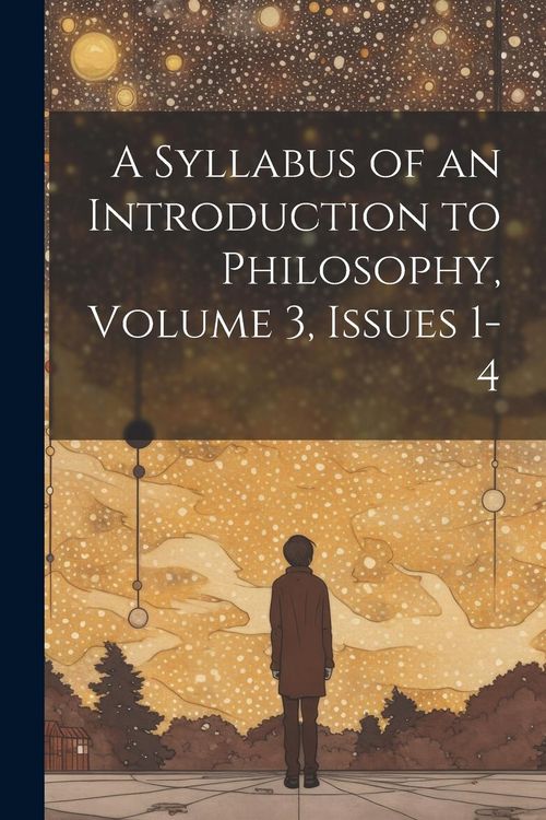 Produktbild: A Syllabus of an Introduction to Philosophy, Volume 3, issues 1-4