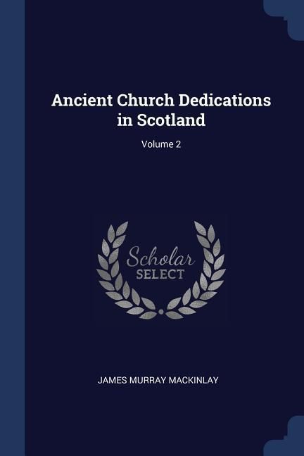 Produktbild: Ancient Church Dedications in Scotland; Volume 2