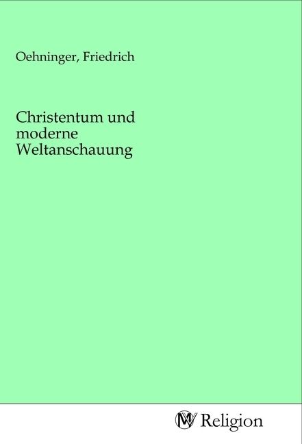 Produktbild: Christentum und moderne Weltanschauung