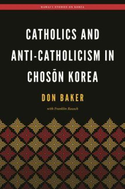 Produktbild: Catholics and Anti-Catholicism in Chosŏn Korea