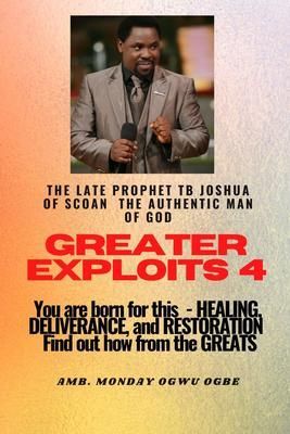 Produktbild: Greater Exploits - 4 You are Born for This - Healing, Deliverance and Restoration - Find out how from the Greats