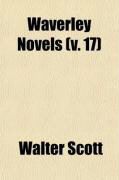 Produktbild: Waverley Novels (Volume 17); From the Last REV. Ed., Containing the Author's Final Corrections, Notes, &C