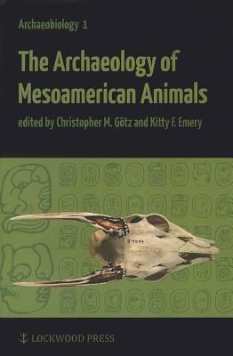 Produktbild: The Archaeology of Mesoamerican Animals