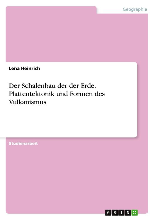 Produktbild: Der Schalenbau der der Erde. Plattentektonik und Formen des Vulkanismus