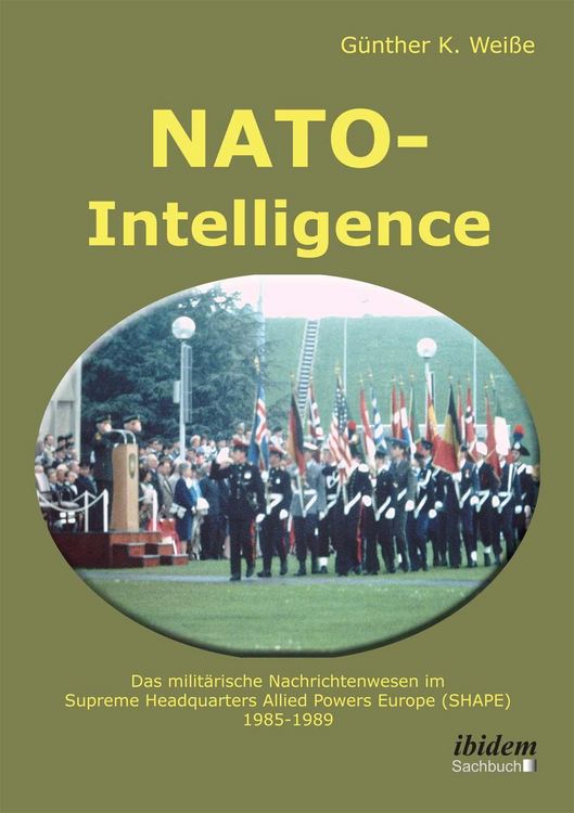 Produktbild: NATO-Intelligence: Das milit&auml;rische Nachrichtenwesen im Supreme Headquarters Allied Powers Europe (SHAPE)