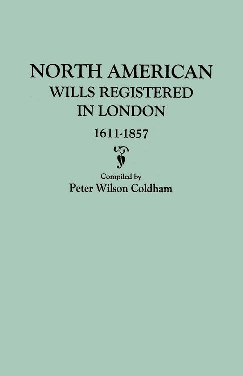 Produktbild: North American Wills Registered in London, 1611-1857