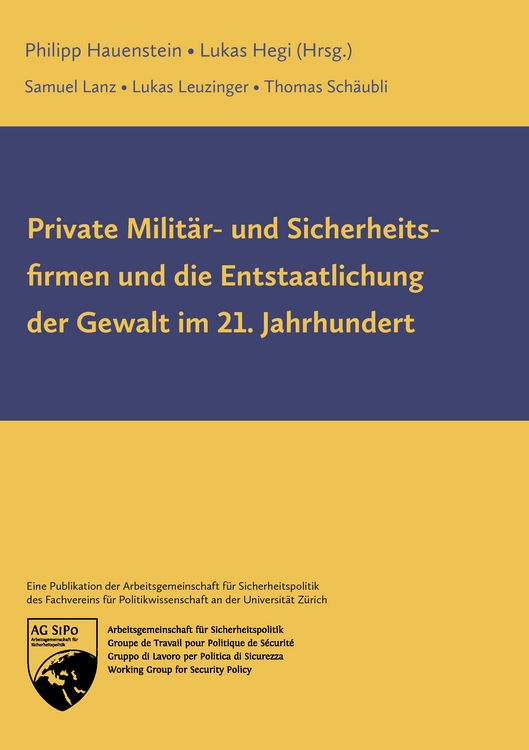 Produktbild: Private Milit&auml;r- und Sicherheitsfirmen und die Entstaatlichung der Gewalt im 21. Jahrhundert