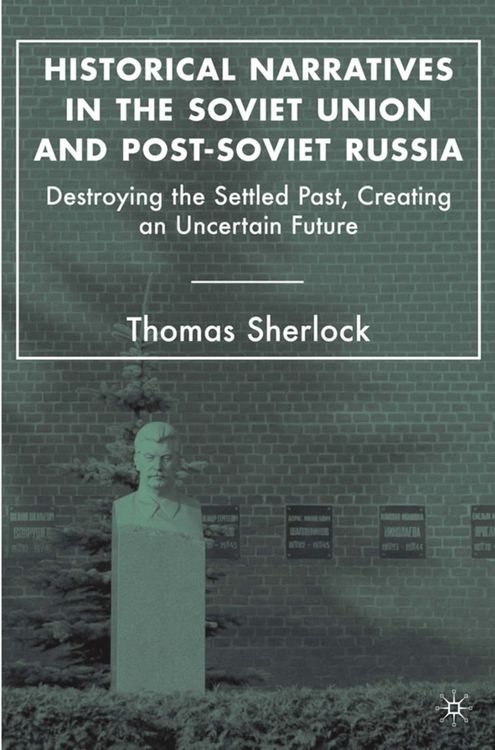 Produktbild: Historical Narratives in the Soviet Union and Post-Soviet Russia