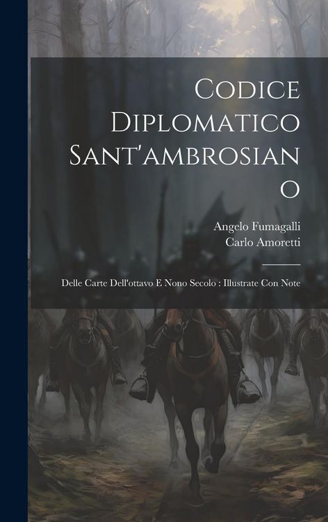 Produktbild: Codice Diplomatico Sant'ambrosiano: Delle Carte Dell'ottavo E Nono Secolo: Illustrate Con Note