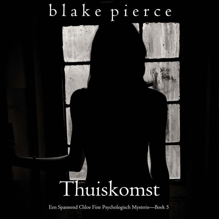 Produktbild: Thuiskomst (Een Spannend Chloe Fine Psychologisch Mysterie&mdash;Boek 5)