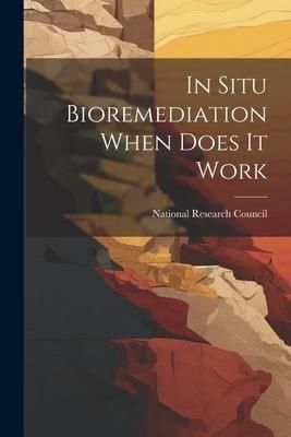 Produktbild: In Situ Bioremediation When Does It Work