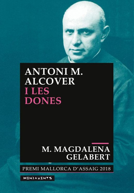Produktbild: Antoni M. Alcover i les dones : el model social i el poder de les dones que dibuixa Antoni M. Alcover a lAplec de Rondaies Mallorquines