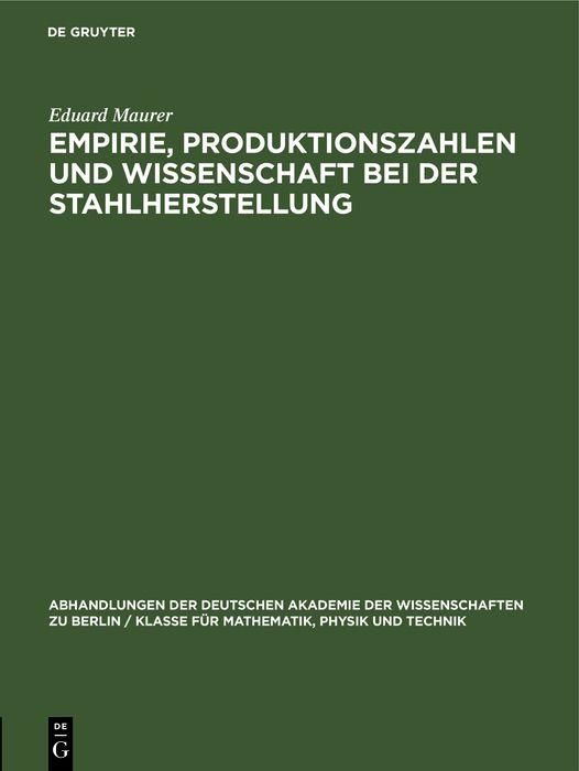 Produktbild: Empirie, Produktionszahlen und Wissenschaft bei der Stahlherstellung