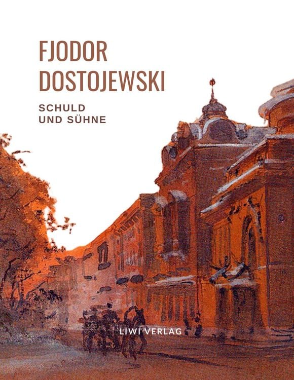 Produktbild: Fjodor Dostojewski: Schuld und S&uuml;hne. Vollst&auml;ndige Neuausgabe.