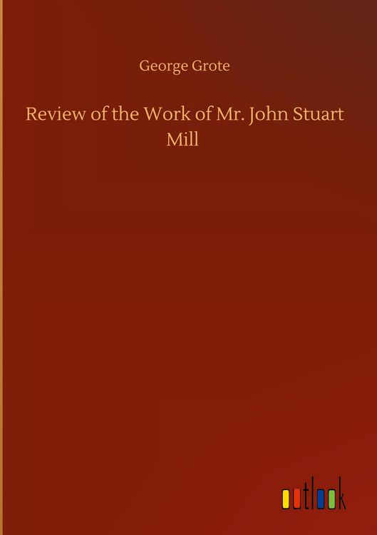 Produktbild: Review of the Work of Mr. John Stuart Mill