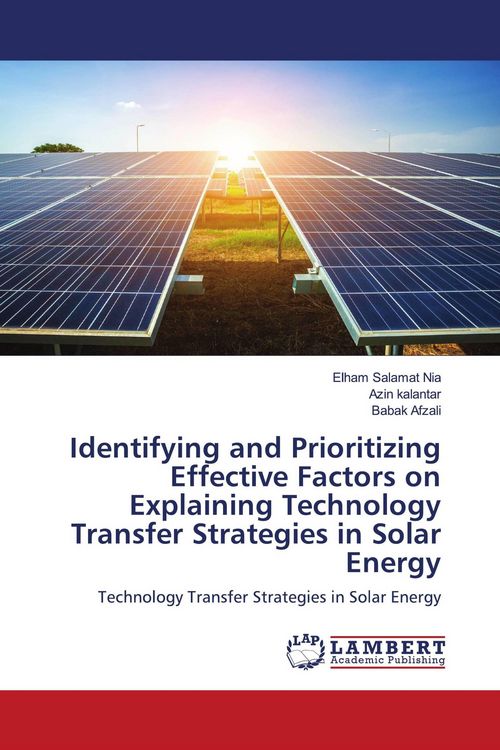 Produktbild: Identifying and Prioritizing Effective Factors on Explaining Technology Transfer Strategies in Solar Energy