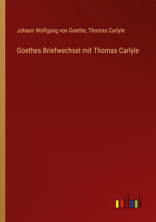 Produktbild: Goethes Briefwechsel mit Thomas Carlyle
