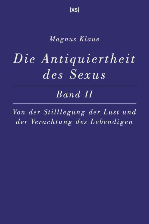 Produktbild: Die Antiquiertheit des Sexus &ndash; Band II