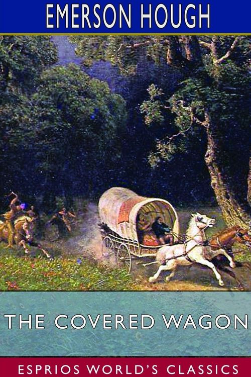 Produktbild: The Covered Wagon (Esprios Classics)
