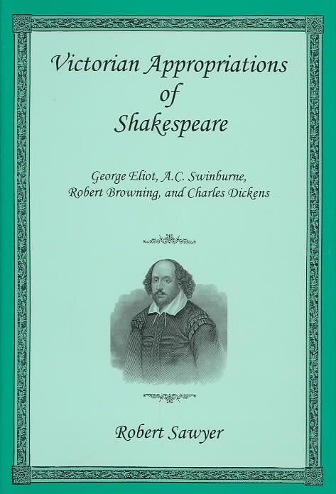 Produktbild: Sawyer, R: Victorian Appropriations of Shakespeare